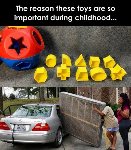 Two-panel meme: top shows a red and blue shape-sorter ball toy with yellow shape pieces; bottom shows two women pushing a large wrapped mattress against a silver sedan in a driveway.
