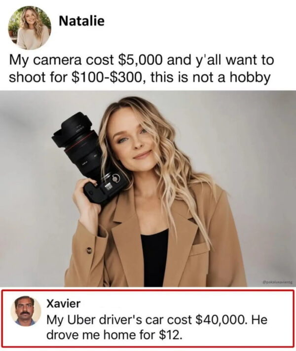 Social media post from a blonde woman holding a large DSLR camera, saying her camera cost $5,000 and photography is not a hobby, with a comment below comparing it to an Uber driver's $40,000 car and a $12 ride.