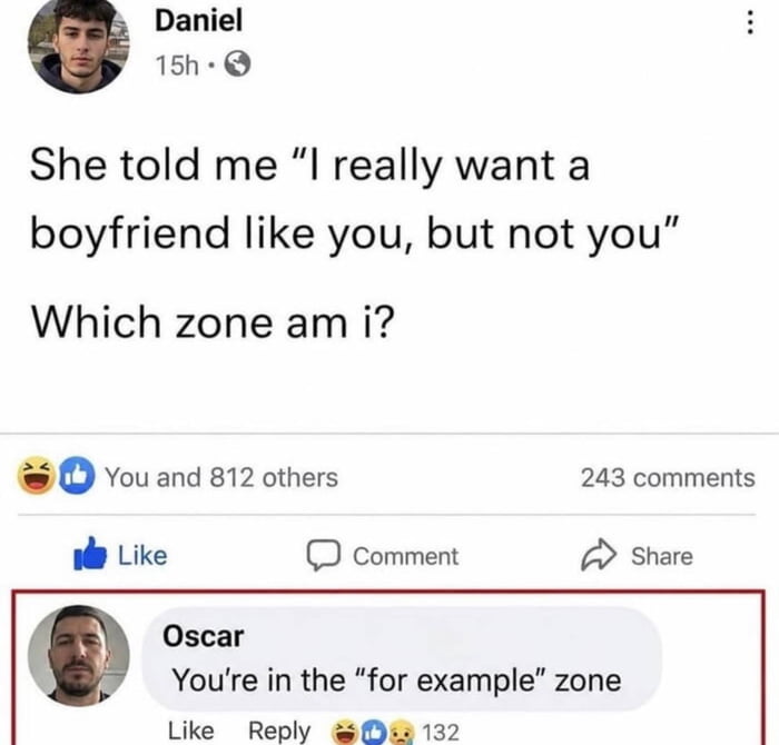 Screenshot of a Facebook post where a man says a girl told him she wants a boyfriend like him but not him and asks which zone he is in, with a comment replying "You're in the 'for example' zone".
